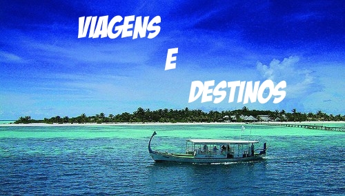 VIAGENS E DESTINOS