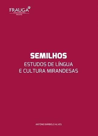 “Semilhos” reúne textos sobre língua e cultura mirandesas