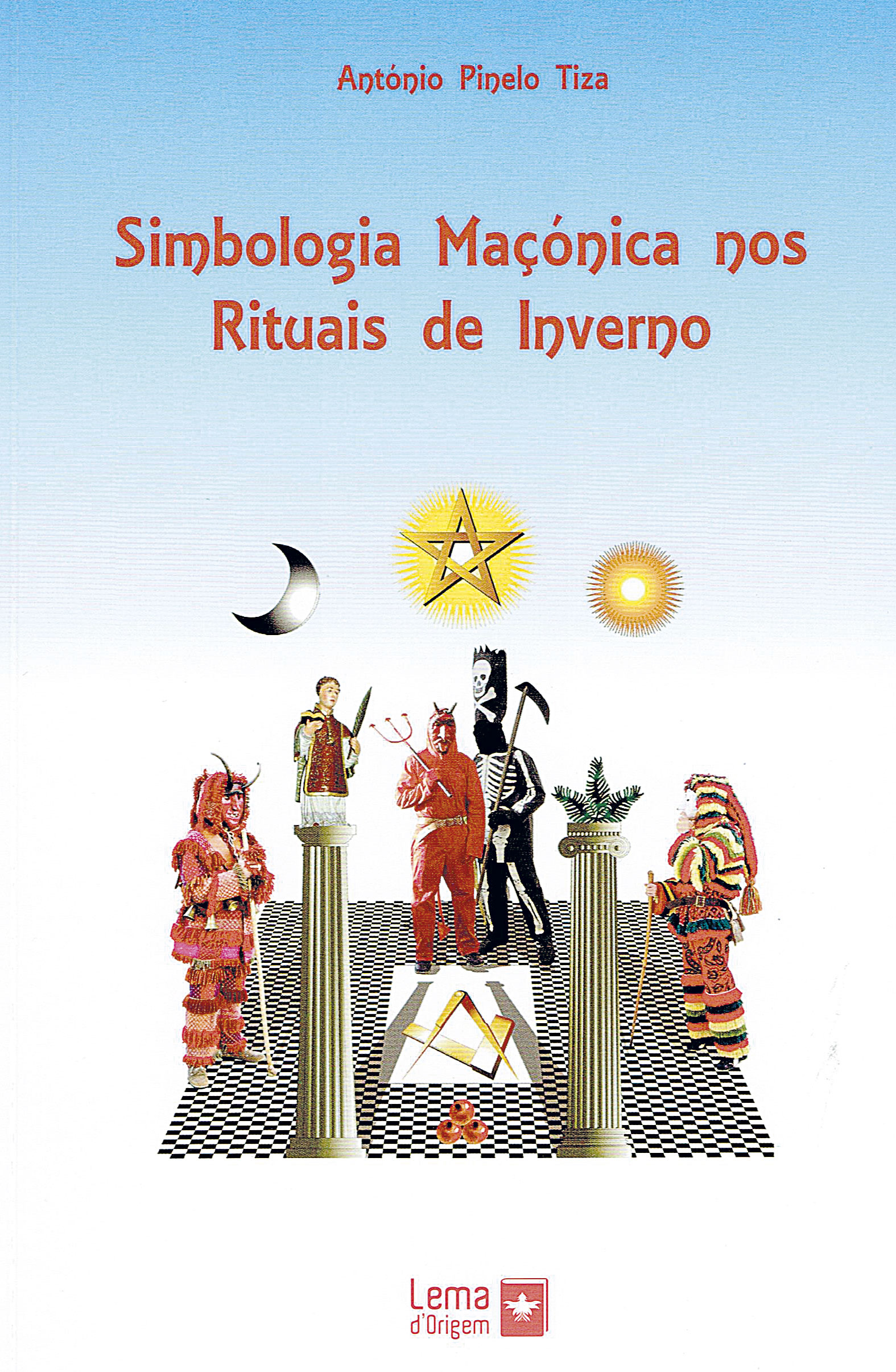 Livro de António Tiza sobre rituais de Inverno e simbologia maçónica