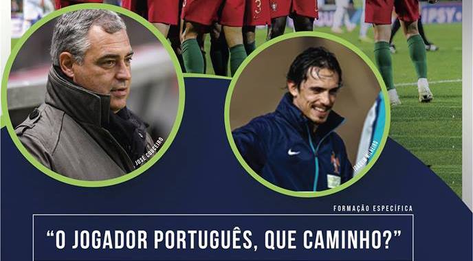 José Couceiro e Joaquim Milheiro são os oradores da formação “O jogador português, que caminho?”